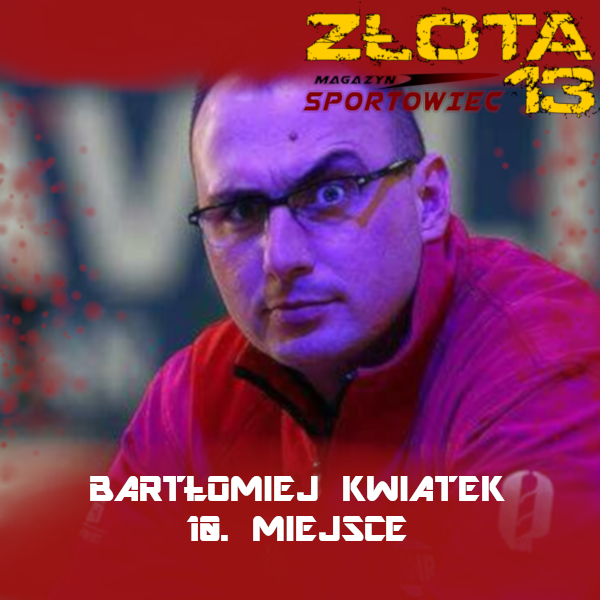 Bartłomiej Kwiatek - Złota Trzynastka